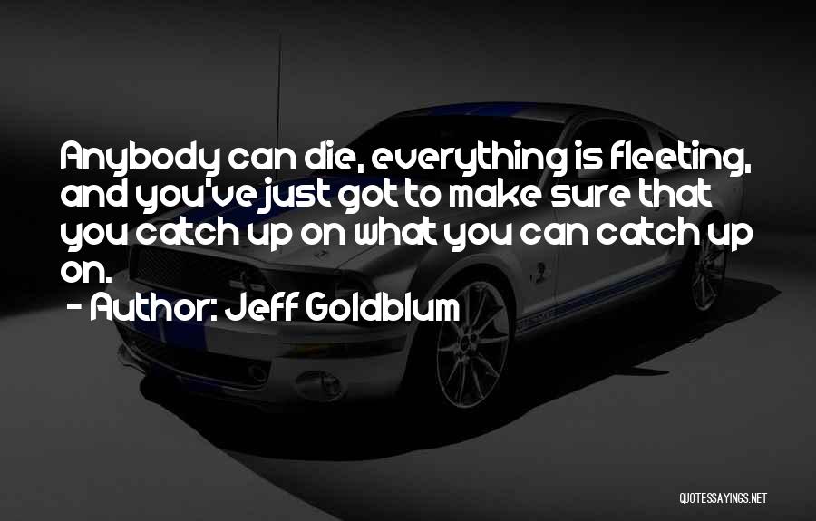 Jeff Goldblum Quotes 1818557