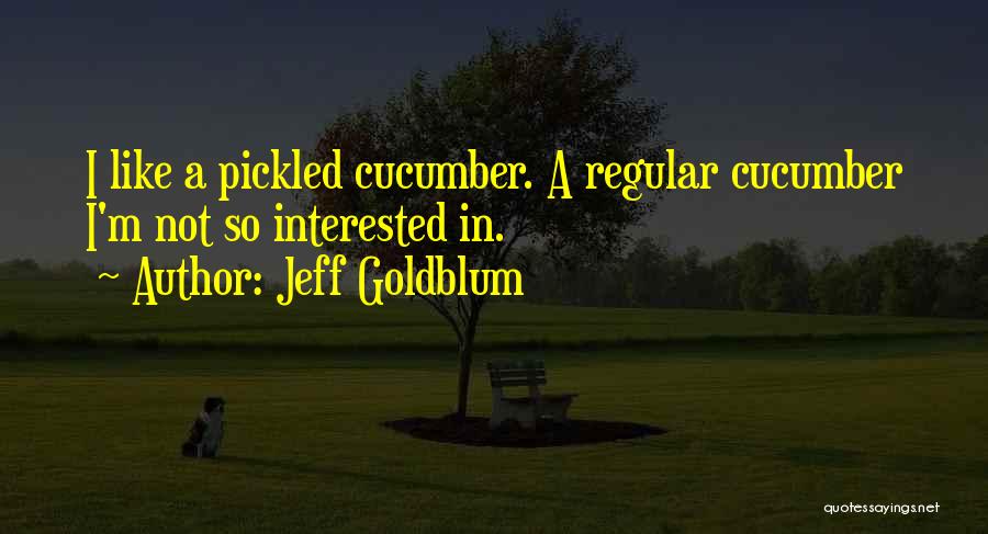 Jeff Goldblum Quotes 1902798