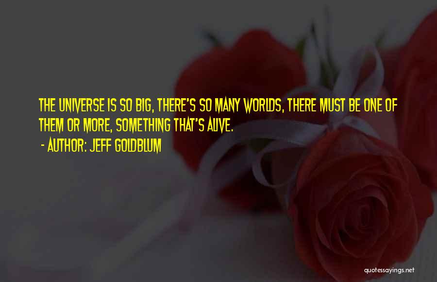 Jeff Goldblum Quotes 1925562