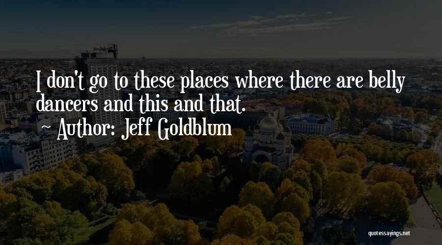 Jeff Goldblum Quotes 2187291