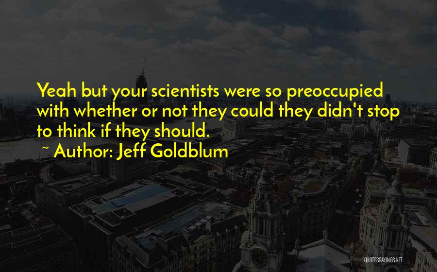 Jeff Goldblum Quotes 618688