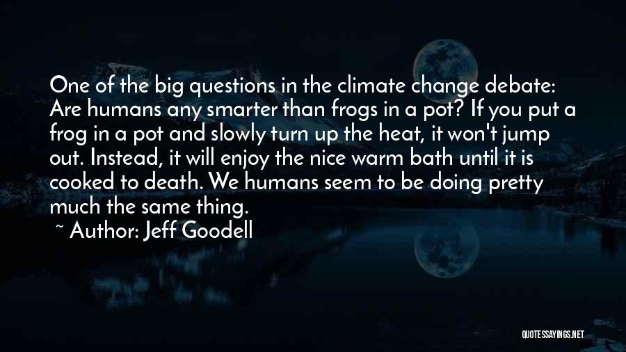 Jeff Goodell Quotes 1278193