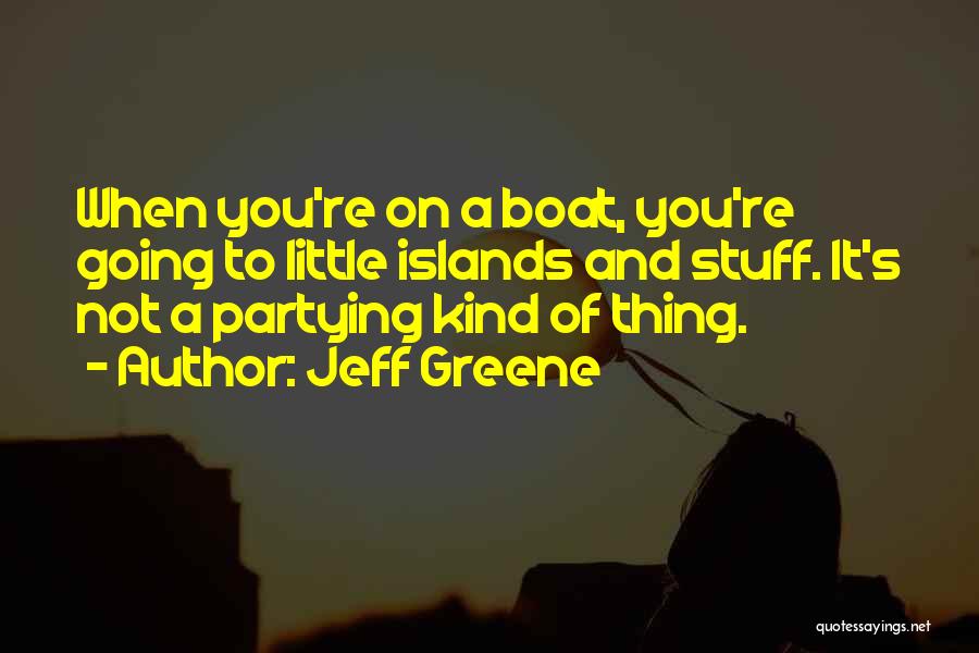 Jeff Greene Quotes 1176194