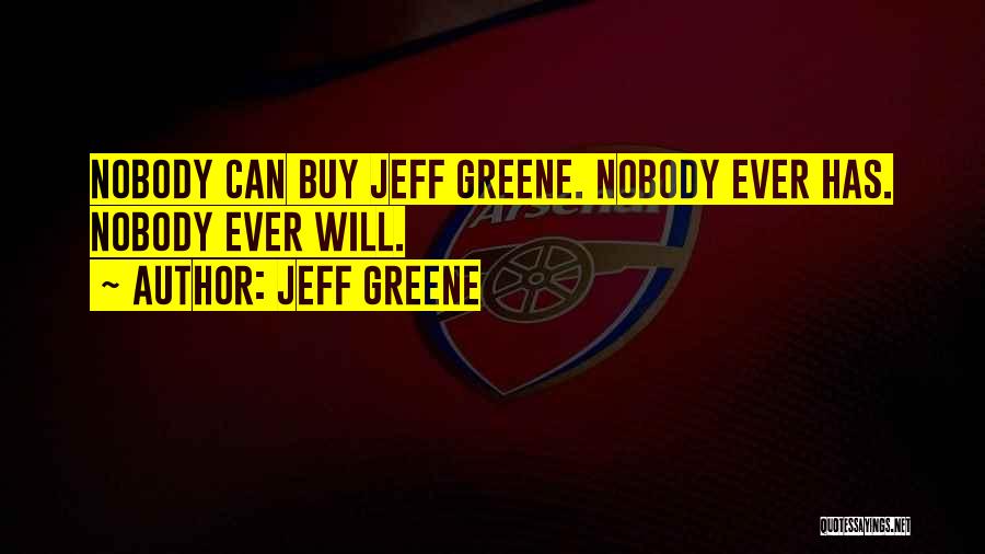 Jeff Greene Quotes 1277964