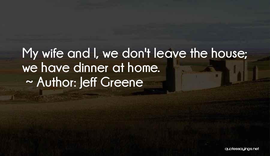 Jeff Greene Quotes 1580345