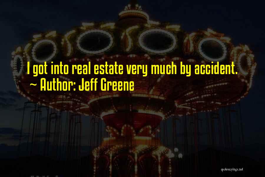 Jeff Greene Quotes 1588412