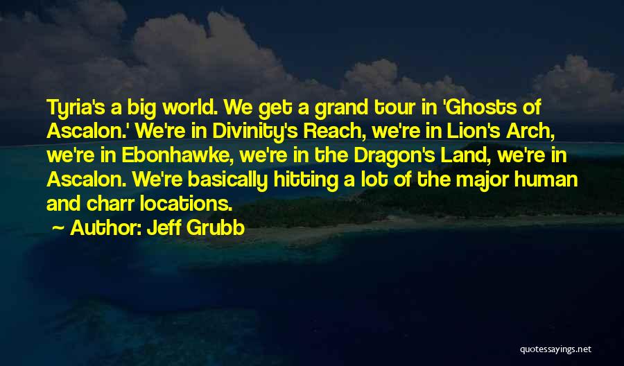 Jeff Grubb Quotes 1927234