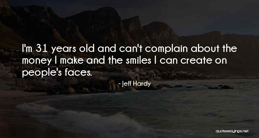 Jeff Hardy Quotes 1183384