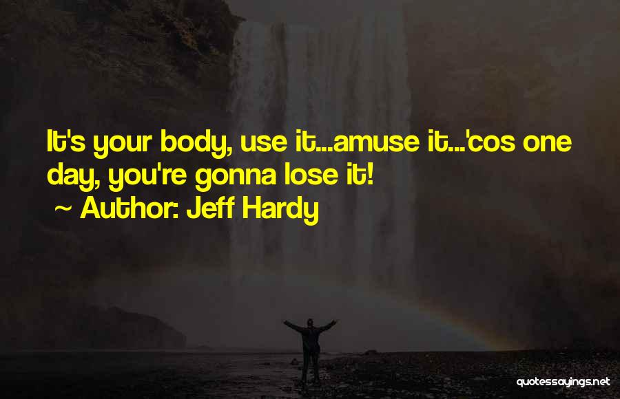Jeff Hardy Quotes 1269111
