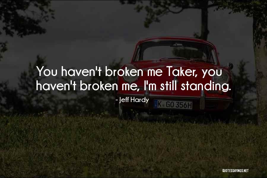 Jeff Hardy Quotes 1459724 Jeff Hardy Quotes 1459724