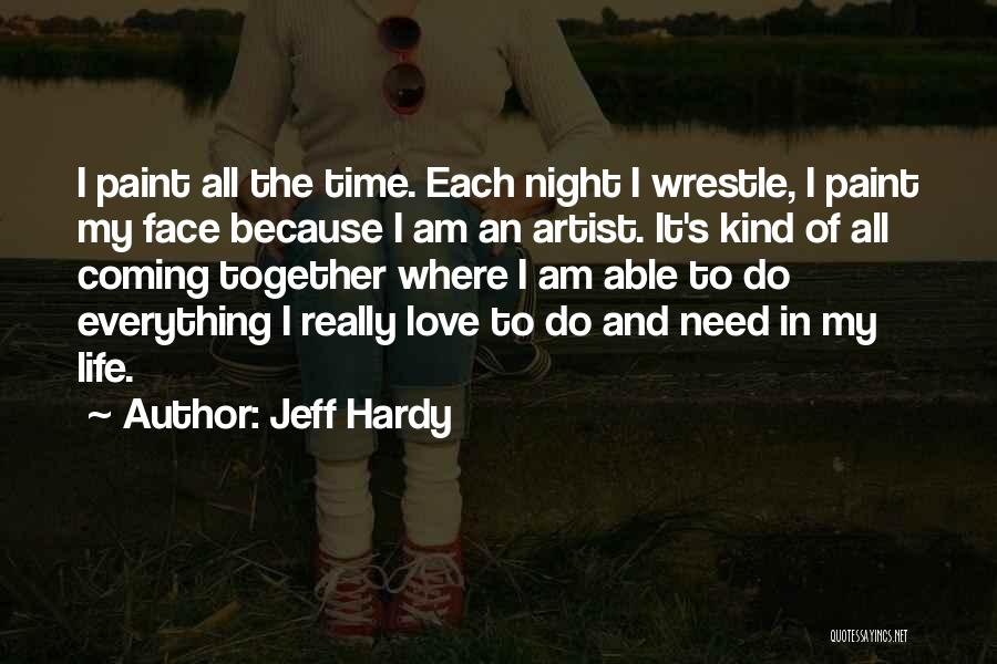 Jeff Hardy Quotes 954156