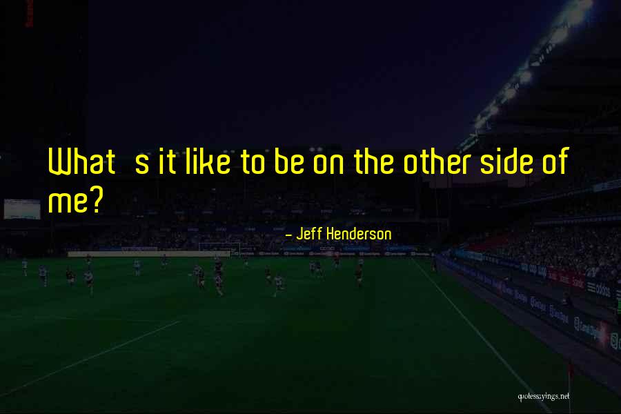 Jeff Henderson Quotes 1270579