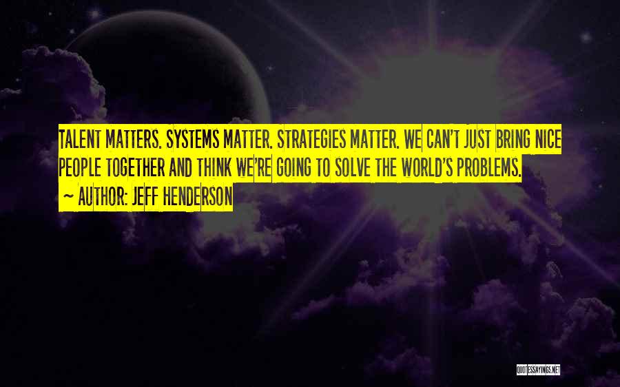 Jeff Henderson Quotes 1479979 Jeff Henderson Quotes 1479979
