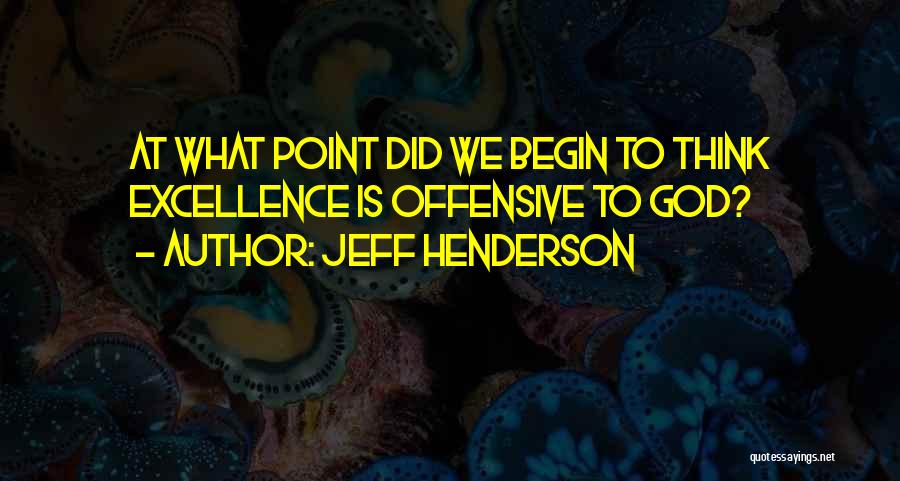 Jeff Henderson Quotes 1945919