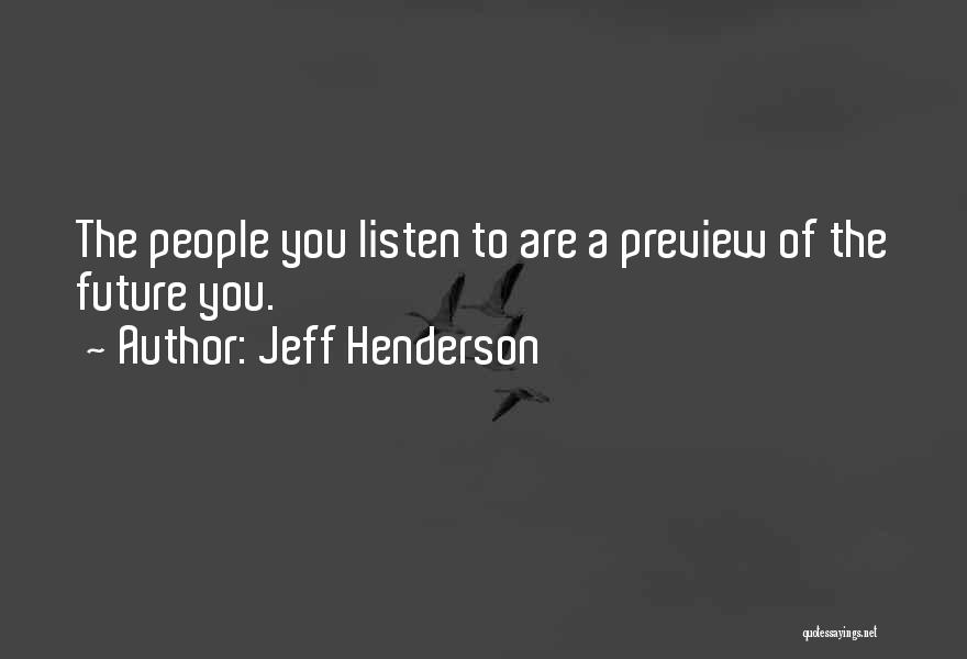 Jeff Henderson Quotes 874752