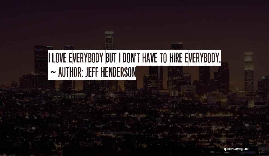 Jeff Henderson Quotes 897396