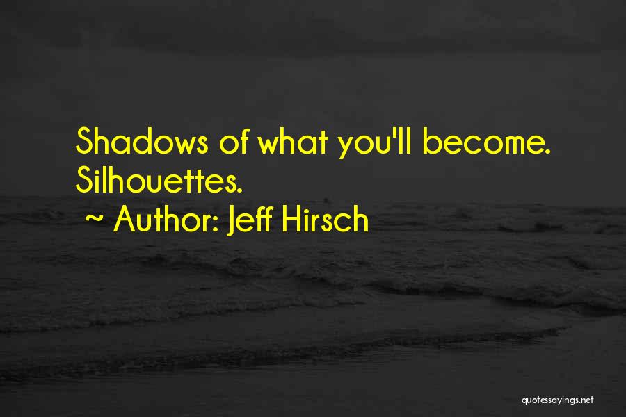 Jeff Hirsch Quotes 1593959