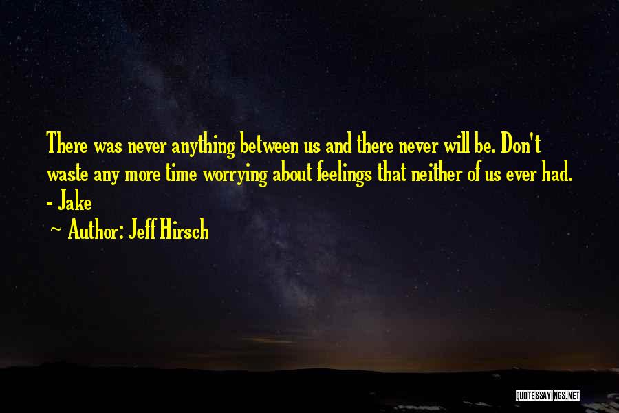 Jeff Hirsch Quotes 219855