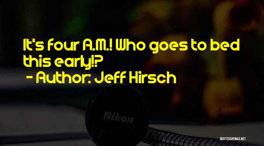 Jeff Hirsch Quotes 700313