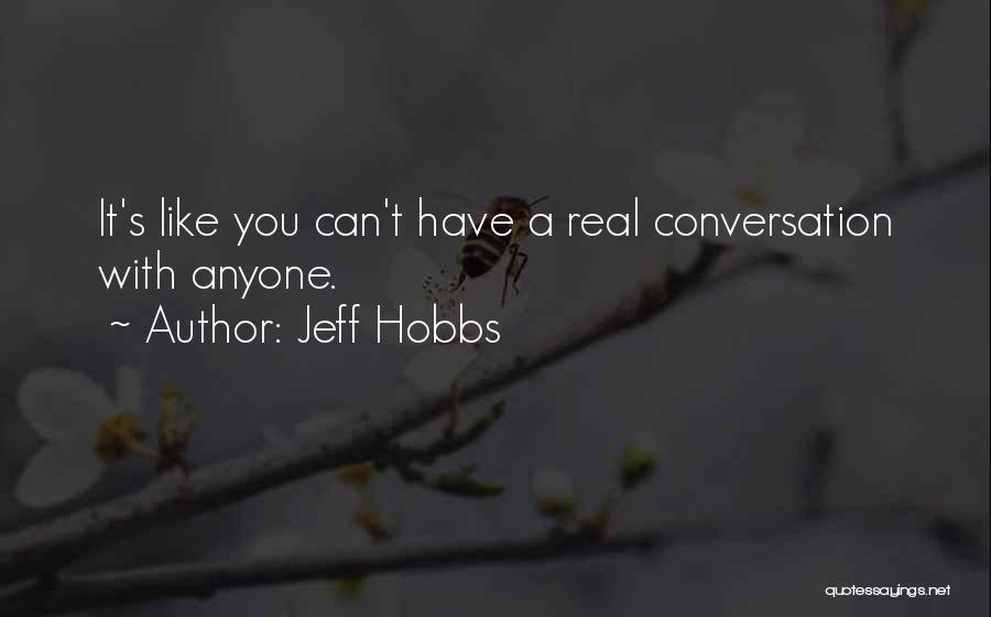 Jeff Hobbs Quotes 482031