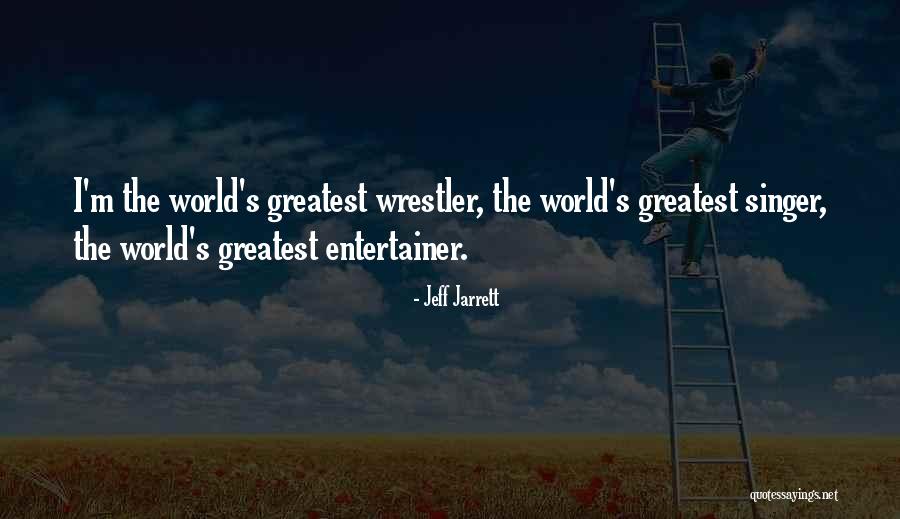 Jeff Jarrett Quotes 2007295 Jeff Jarrett Quotes 2007295