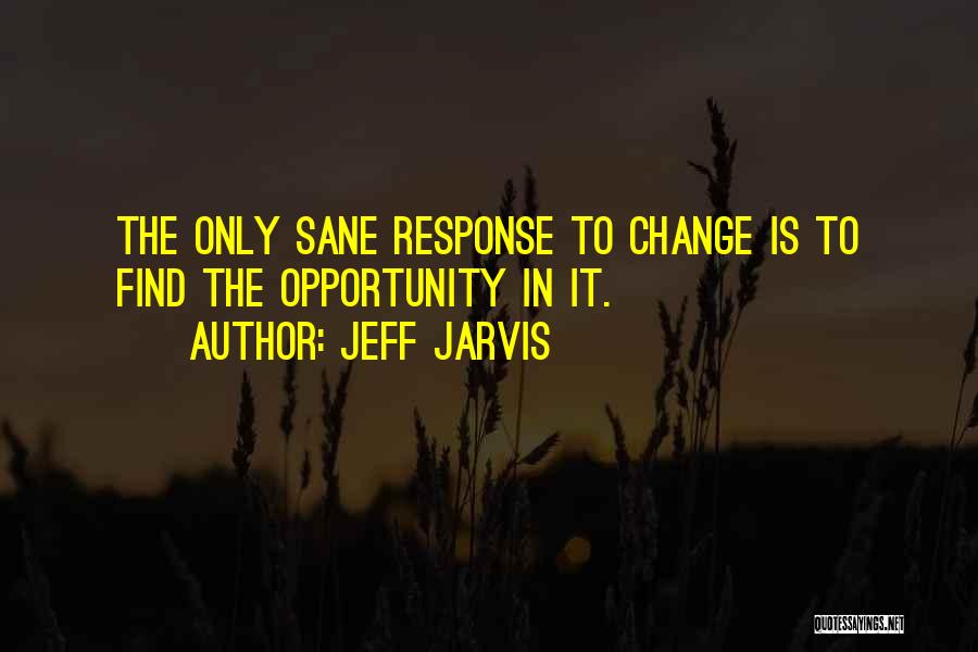 Jeff Jarvis Quotes 1805861