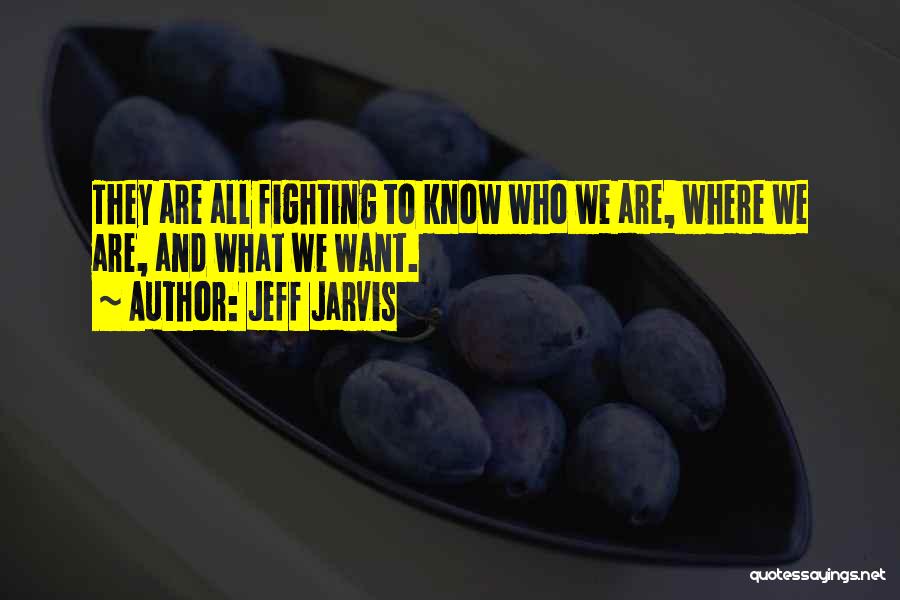 Jeff Jarvis Quotes 2124495