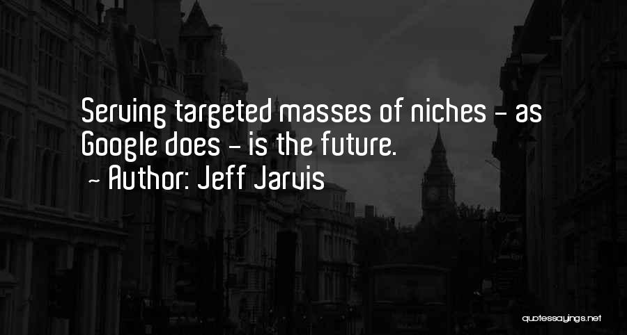 Jeff Jarvis Quotes 386290