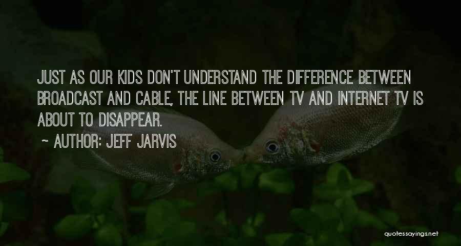 Jeff Jarvis Quotes 428430