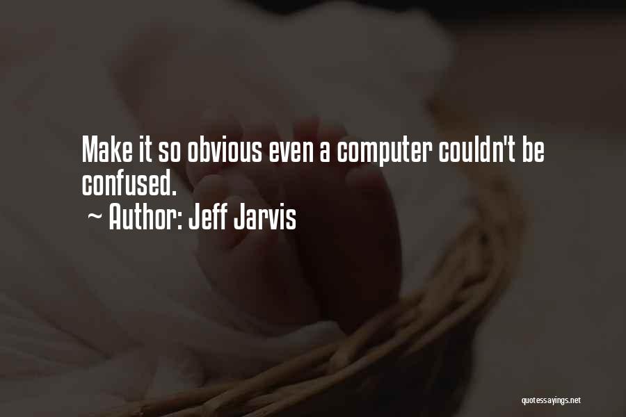 Jeff Jarvis Quotes 605534