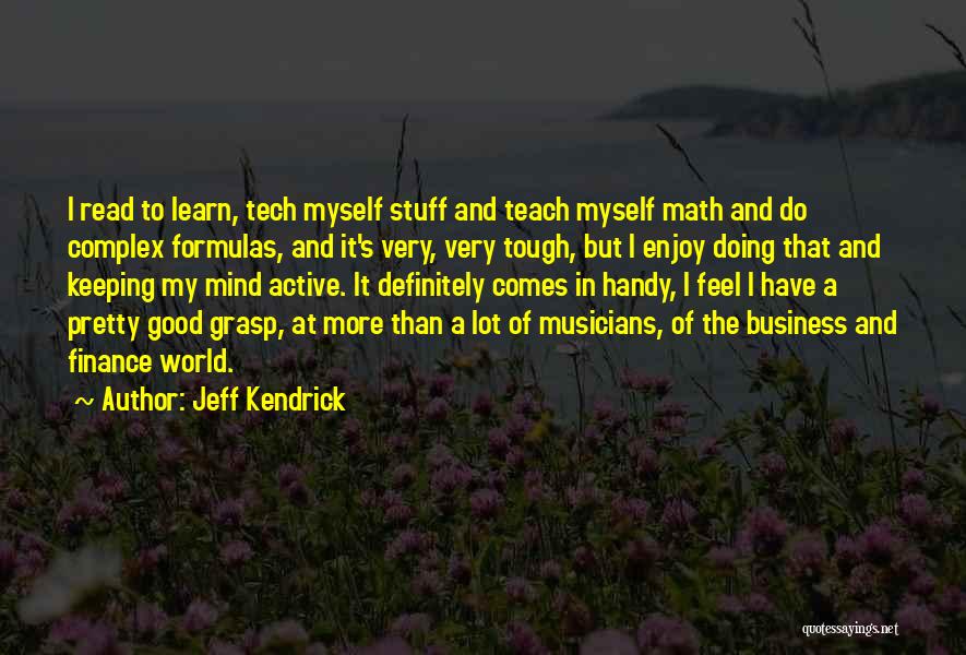 Jeff Kendrick Quotes 1061827