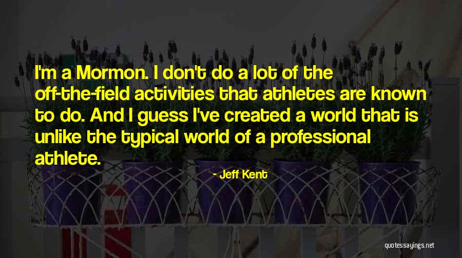 Jeff Kent Quotes 1221064