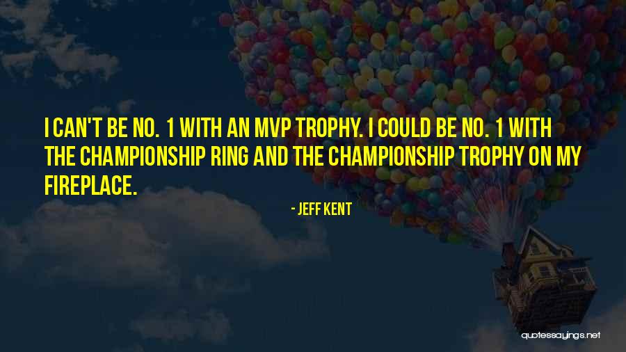 Jeff Kent Quotes 1908442