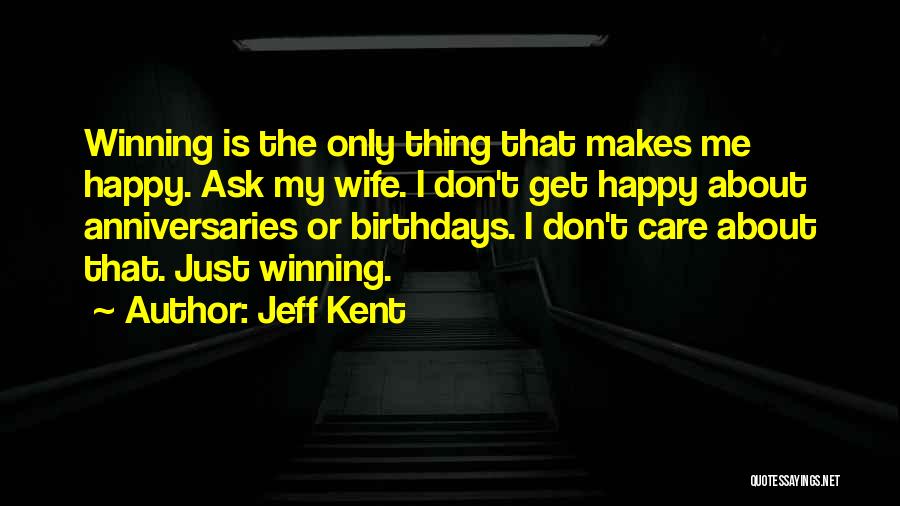 Jeff Kent Quotes 270782