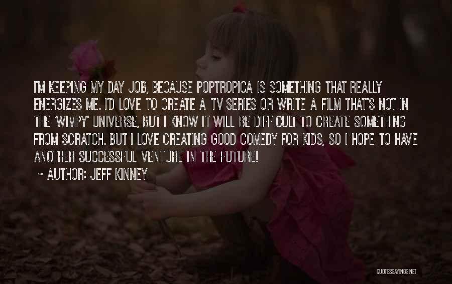 Jeff Kinney Quotes 501248