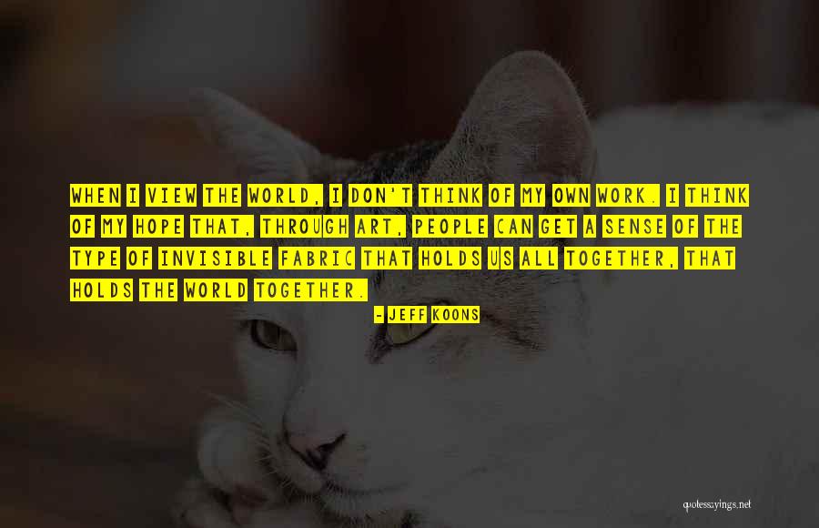 Jeff Koons Quotes 2187294 Jeff Koons Quotes 2187294