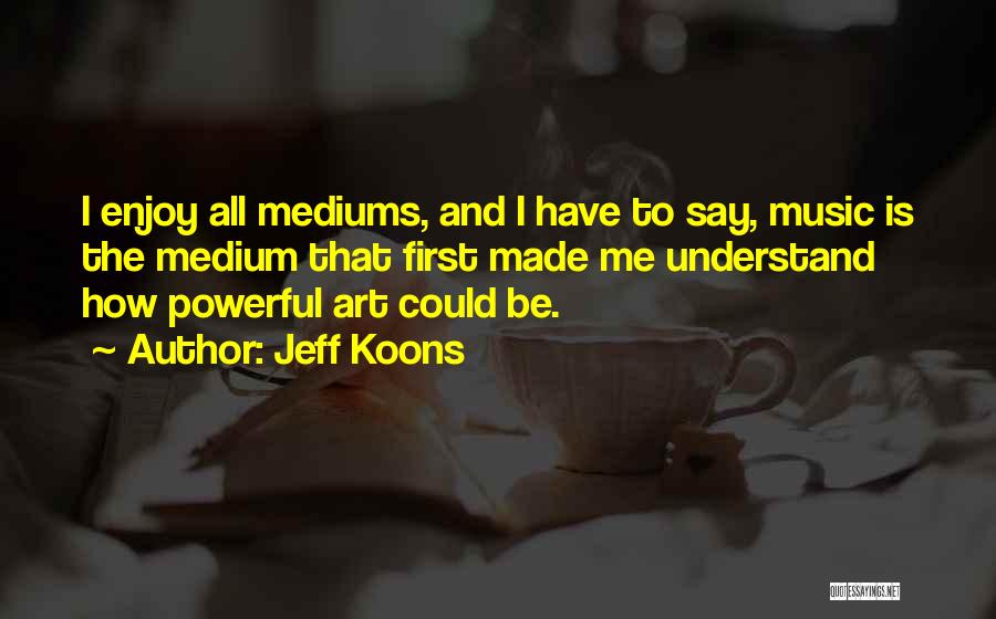 Jeff Koons Quotes 309972