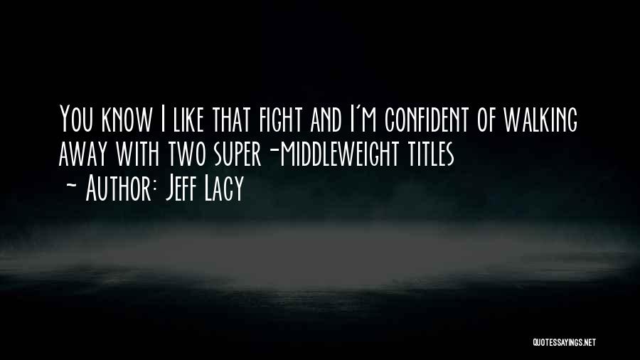Jeff Lacy Quotes 438502