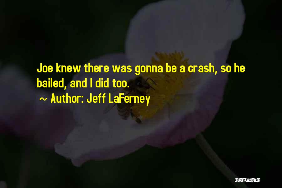 Jeff LaFerney Quotes 106878