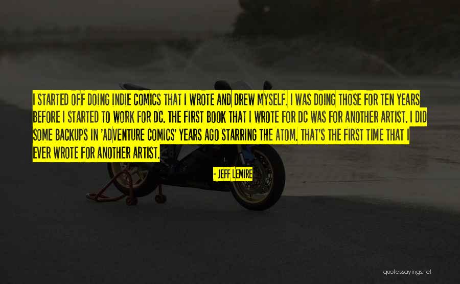 Jeff Lemire Quotes 951542 Jeff Lemire Quotes 951542