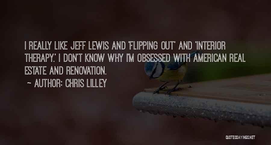 Jeff Lewis Flipping Out Quotes By Chris Lilley