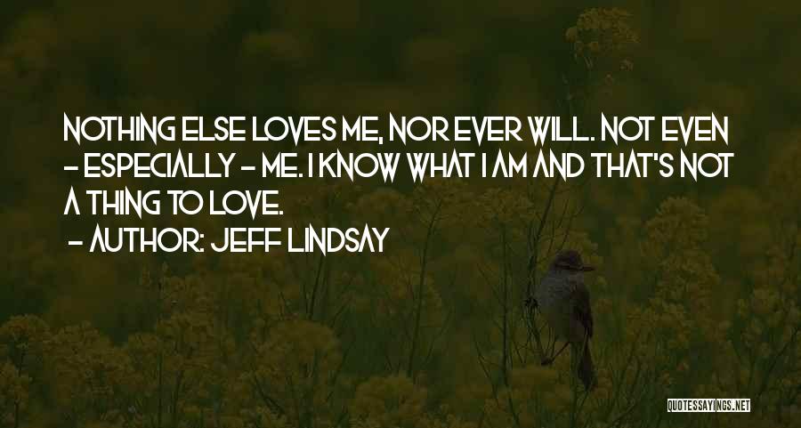 Jeff Lindsay Quotes 1166893