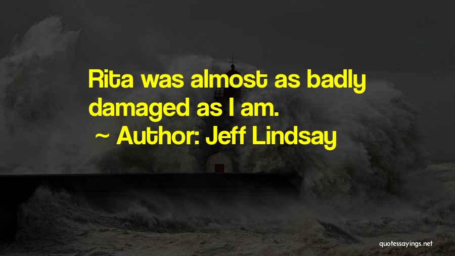 Jeff Lindsay Quotes 1247432