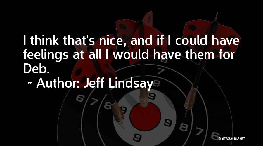 Jeff Lindsay Quotes 1445073