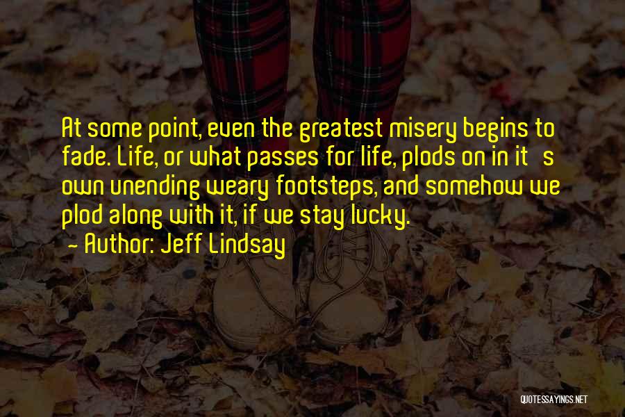 Jeff Lindsay Quotes 1446054