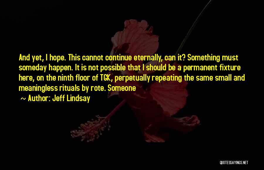 Jeff Lindsay Quotes 145844