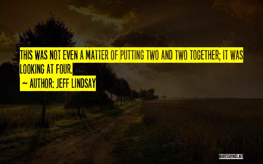 Jeff Lindsay Quotes 1460498