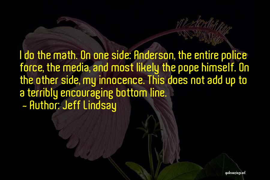 Jeff Lindsay Quotes 1555390