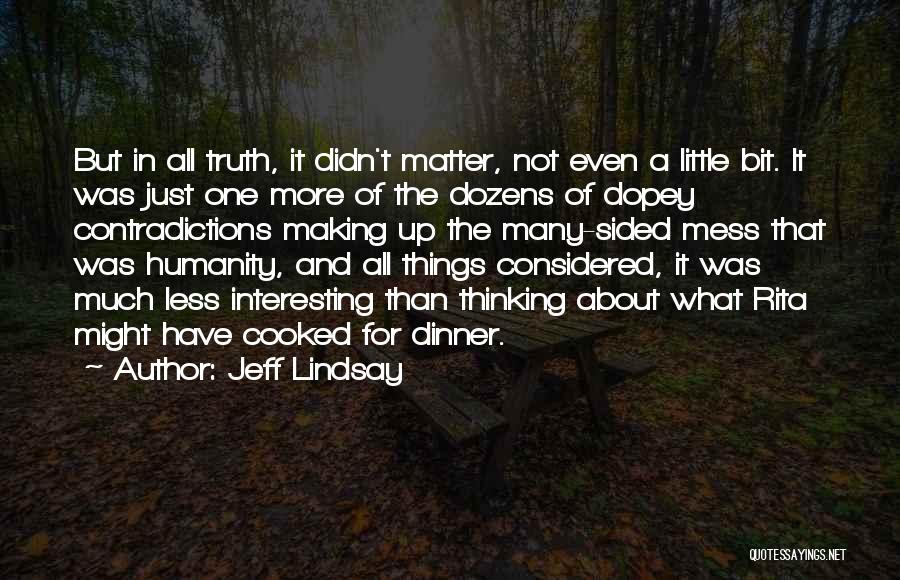 Jeff Lindsay Quotes 1630675