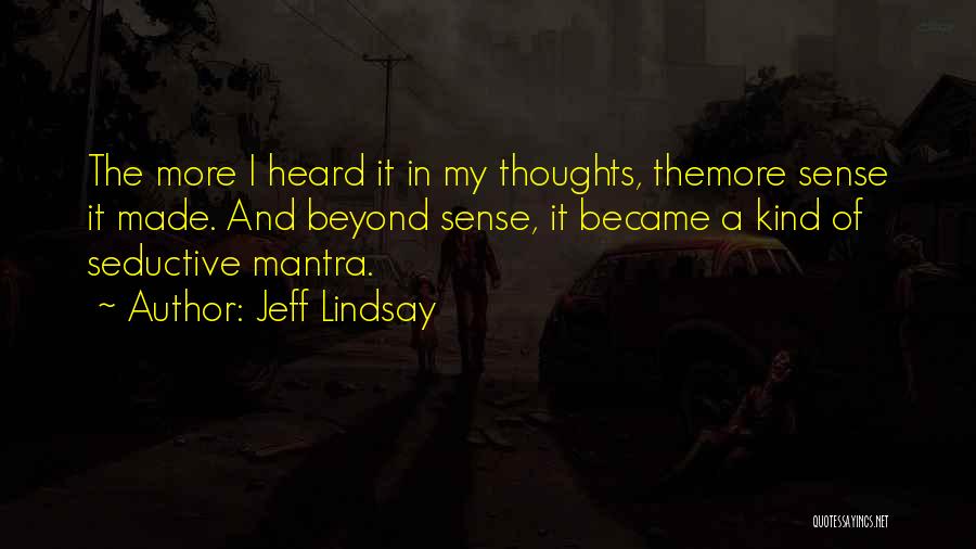 Jeff Lindsay Quotes 1983378